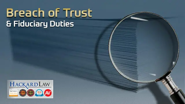 Breach of Trust & Fiduciary Duties in California