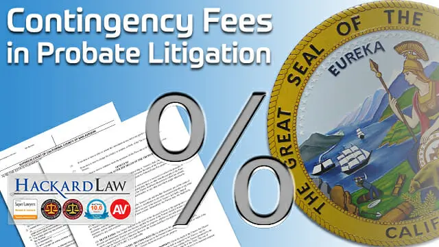 Can I Hire A Contingency Fee Lawyer in Probate and Trust Litigation?
