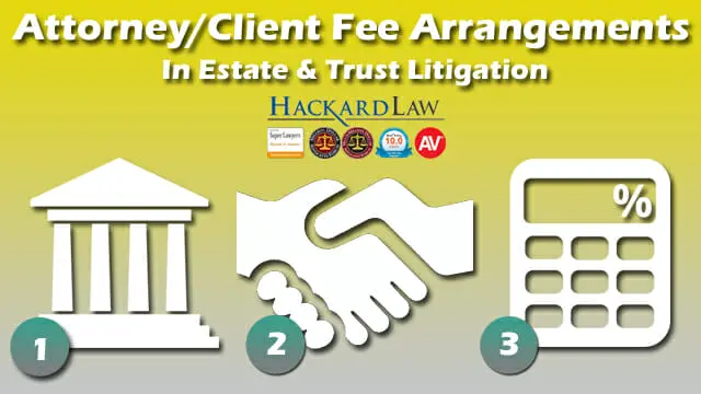 Contingency Fee Agreements in CA Estate, Trust & Probate Litigation