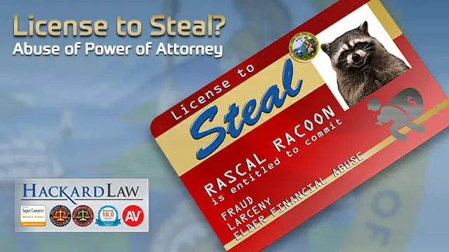 California Power of Attorney | It’s Not a License to Steal