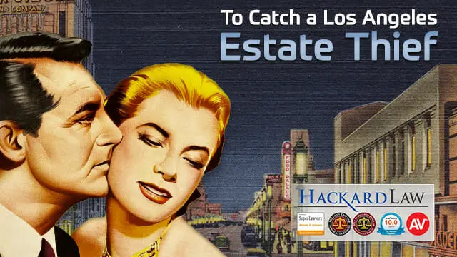 Estate Theft | Los Angeles Trust Litigation Attorney