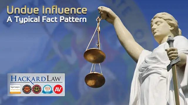 Undue Influence in a Trust | A Typical Fact Pattern