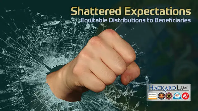 Fair and Equitable Distributions to Trust Beneficiaries | Shattered Expectations