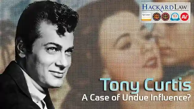 Tony Curtis | Estates, Stepmothers & Undue Influence