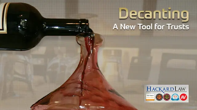 California’s New Decanting Law | Fixing Broken Trusts