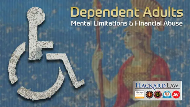 Dependent Adults with Mental Limitations | California Financial Abuse