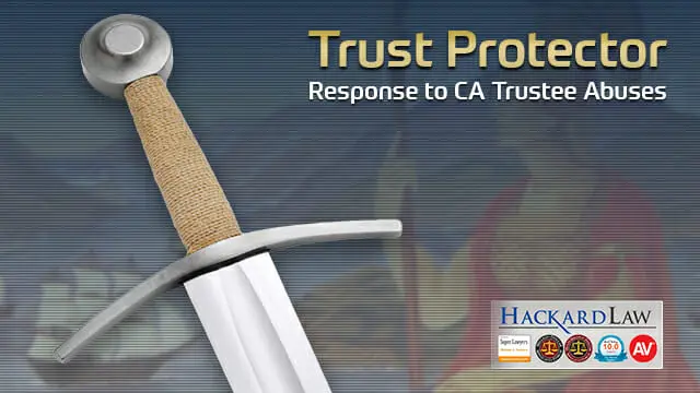 I Wish I Had A Trust Protector | California Trustee Abuses