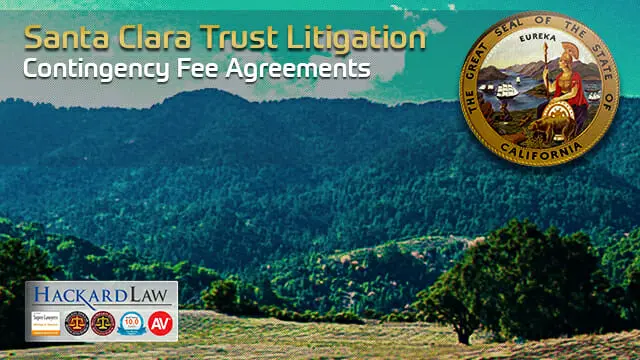 Trust Litigation in Santa Clara | Contingency Fees
