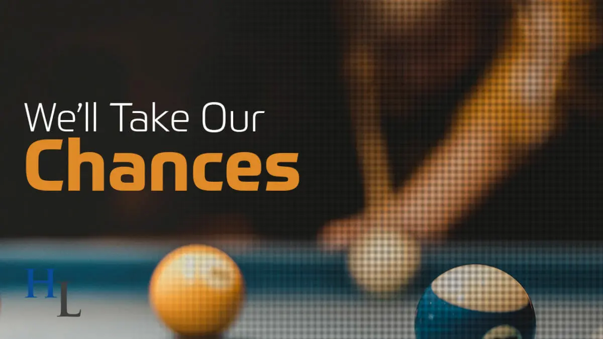 Contingency Fees | We’ll Take Our Chances