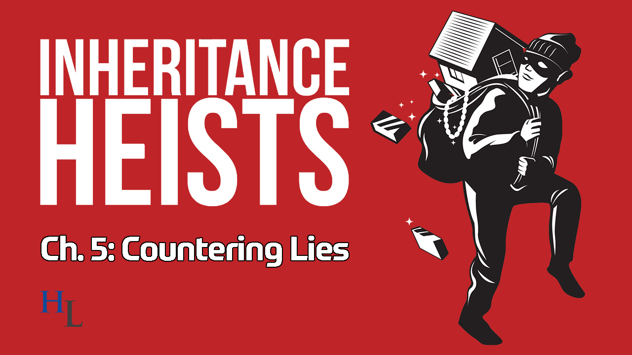 Inheritance Heists Ch. 5: Countering Lies