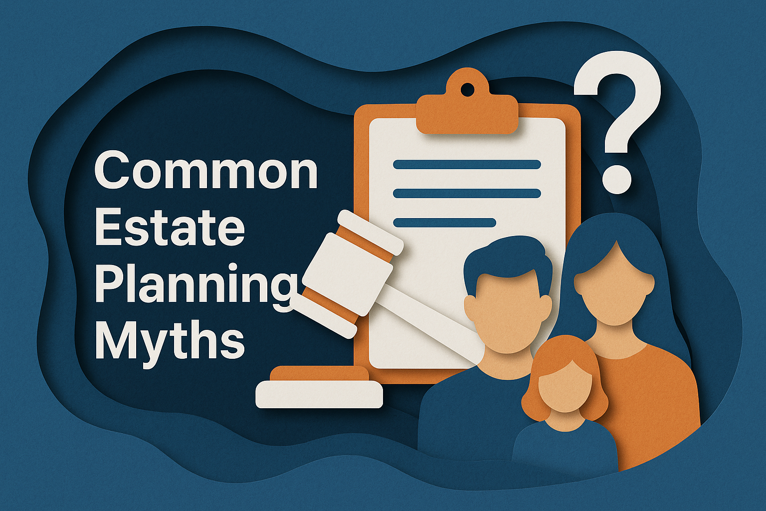 Common Legal Myths Working with an Estate Planning Lawyer