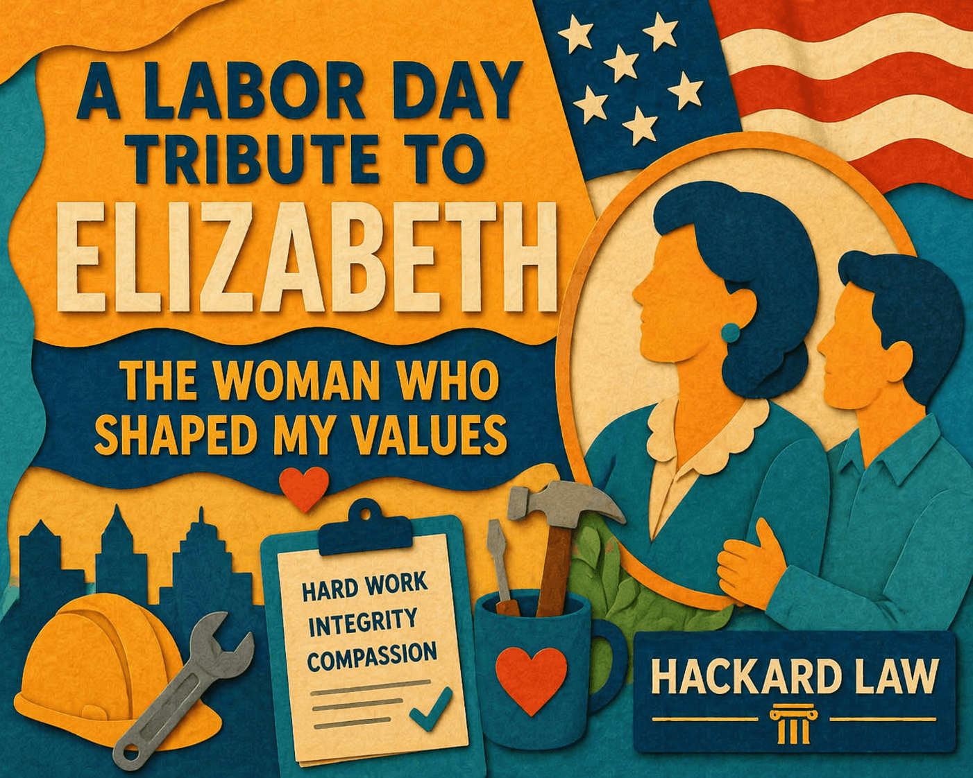 A Labor Day Tribute to Elizabeth — The Woman Who Shaped My Values | Hackard Law