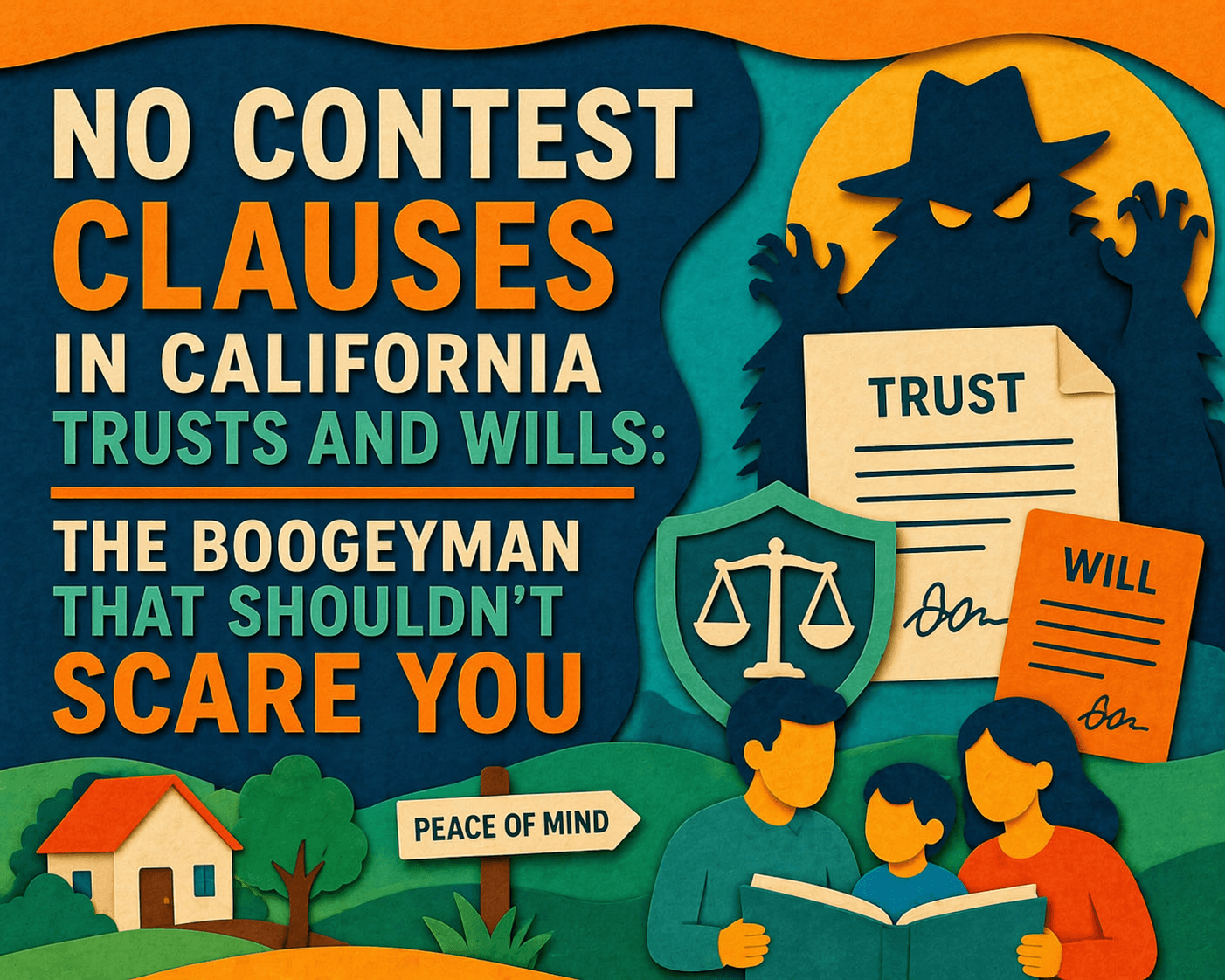 No Contest Clauses in California Trusts and Wills: The Boogeyman That Shouldn’t Scare You